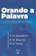 Spurgeon, Bounds e Torrey Orando a Palavra 1