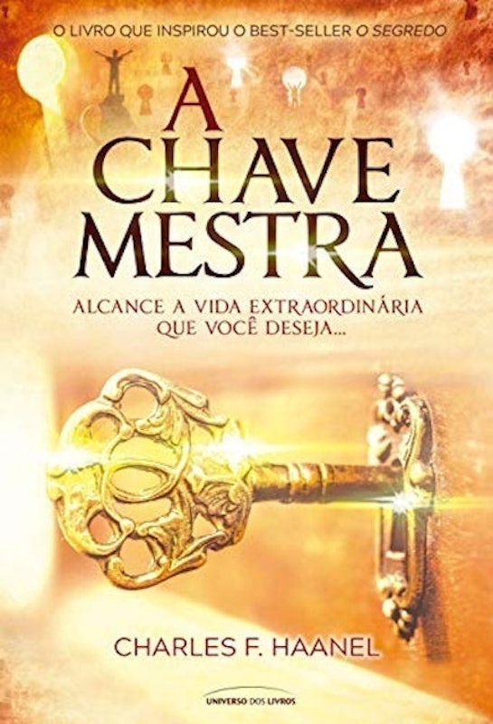 A Chave Mestra: Alcance a Vida Extraordinária que Você Deseja… 1