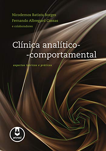 Clínica Analítico-Comportamental: Aspectos Teóricos e Práticos 1
