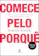 Simon Sinek Comece pelo Porquê 1