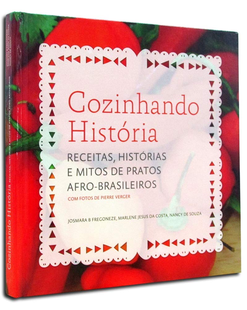 Cozinhando Histórias. Receitas, Histórias e Mitos de Pratos Afro-Brasileiros  1