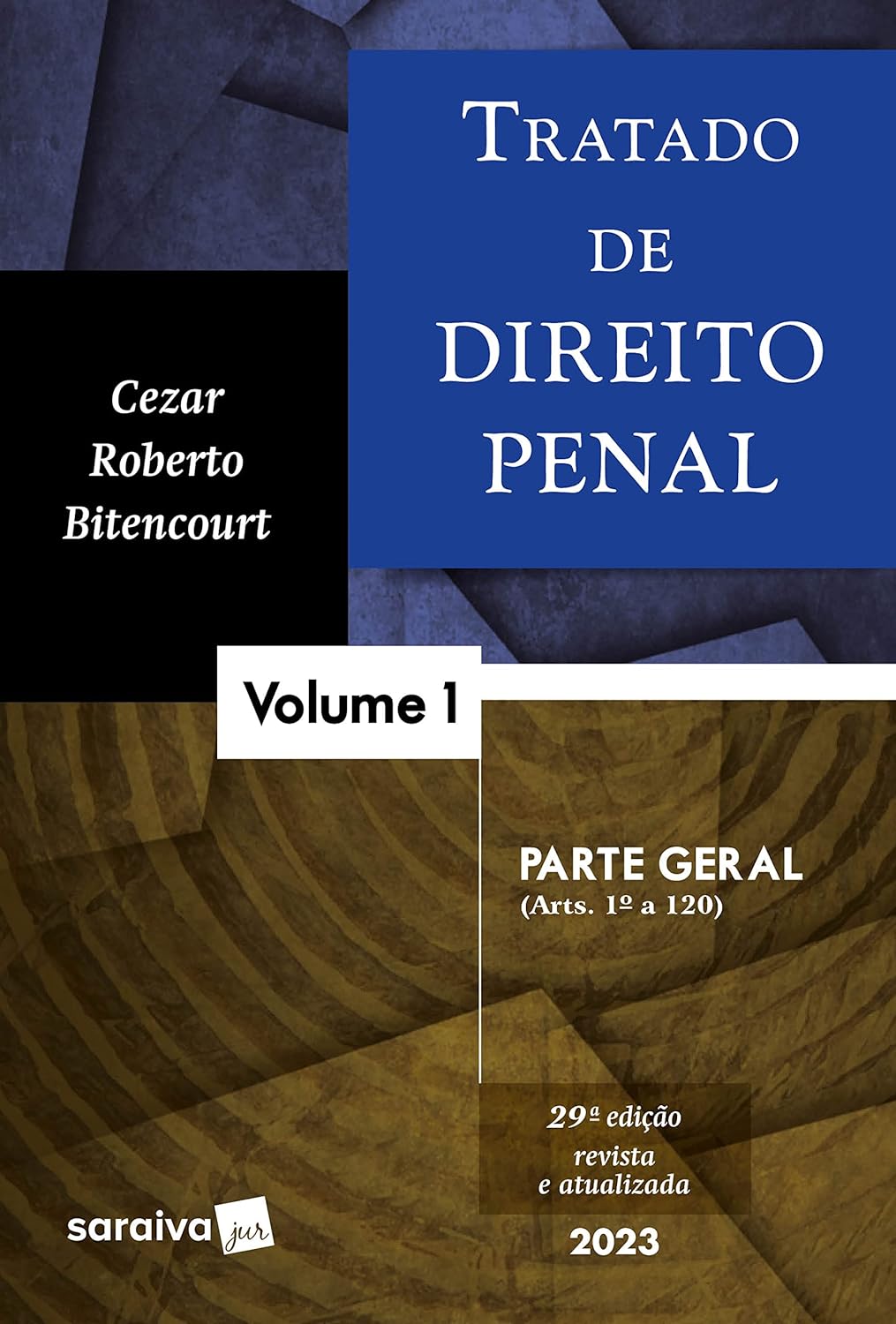 Tratado de Direito Penal - Parte Geral - Volume 1  1