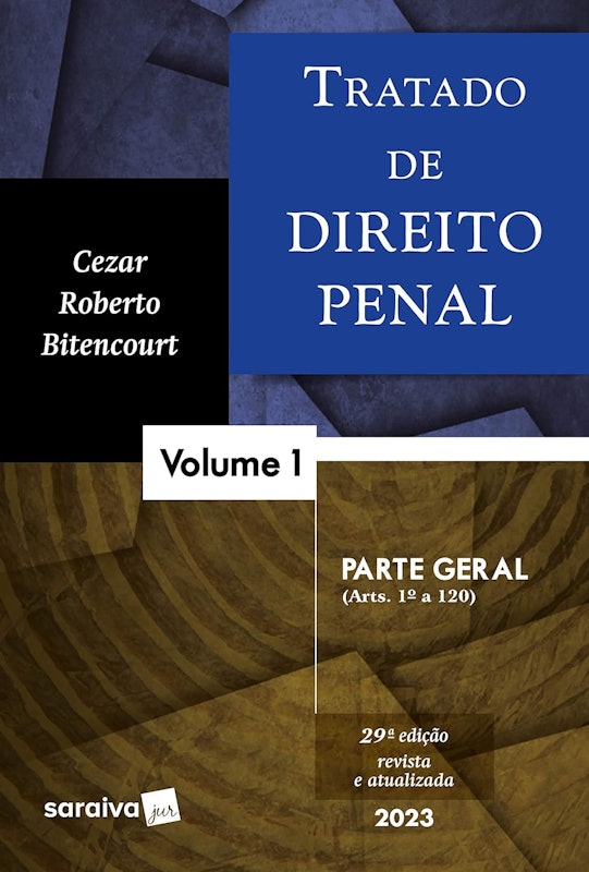 Tratado de Direito Penal - Parte Geral - Volume 1 1