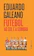 Eduardo Galeano Futebol ao Sol e à Sombra 1