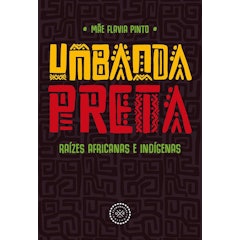 Umbanda Preta: Raízes Africanas e Indígenas