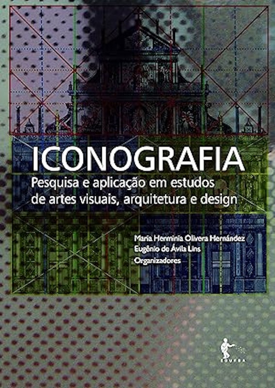 Iconografia: Pesquisa e Aplicação em Estudos de Artes Visuais, Arquitetura e Design 1