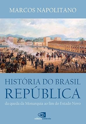 História do Brasil República: Da Queda da Monarquia ao Fim do Estado Novo 1