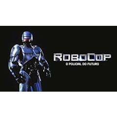 Robocop - O Policial do Futuro (1987)