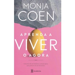 Aprenda a Viver o Agora