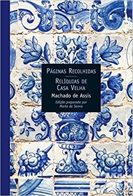 Páginas Recolhidas / Relíquias da Casa Velha 1