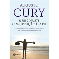 A Fascinante Construção do Eu