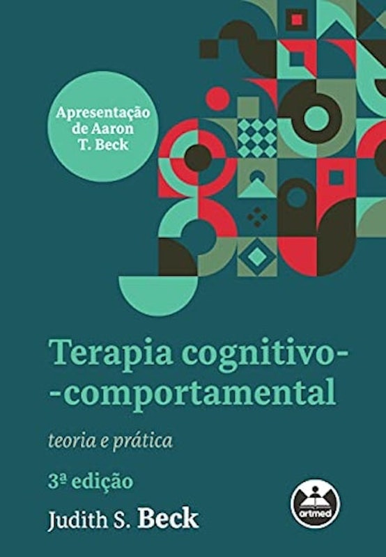Terapia Cognitivo-Comportamental: Teoria e Prática 1