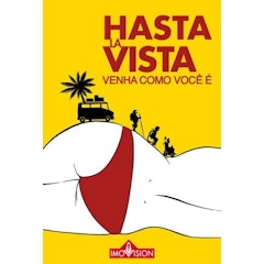 Hasta la Vista: Venha Como Você É (2011)