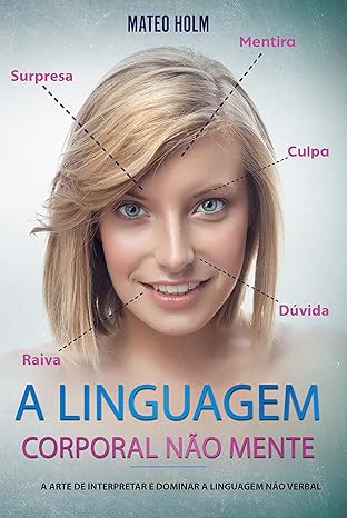 A Linguagem Corporal Não Mente 1