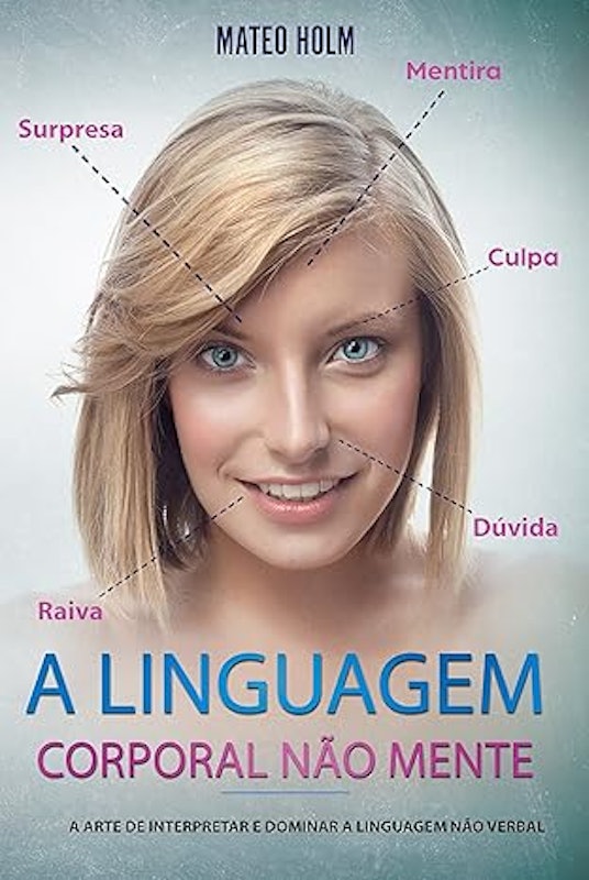 A Linguagem Corporal Não Mente 1
