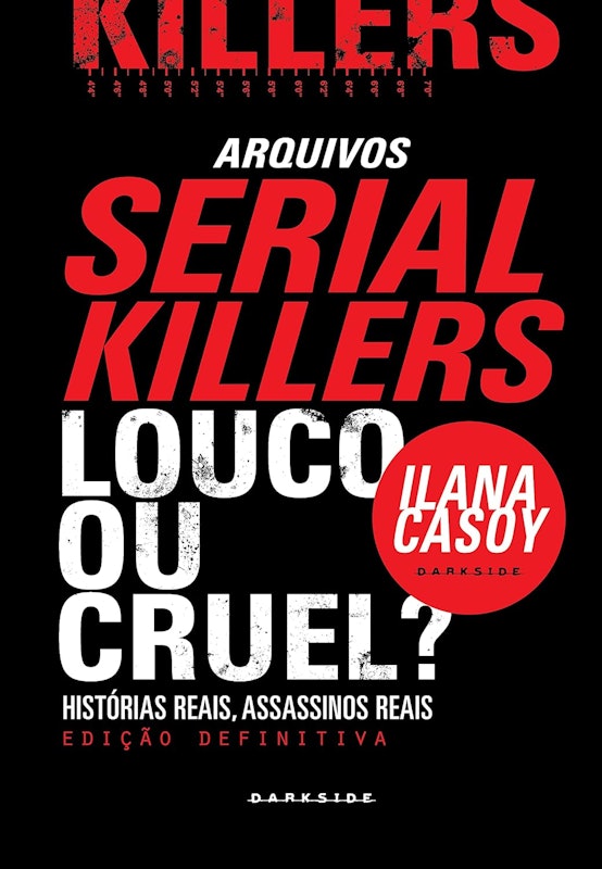 Arquivos Serial Killers: Louco ou Cruel? 3