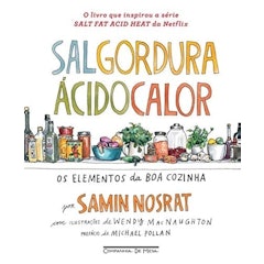 Sal, Gordura, Ácido, Calor: Os Elementos da Boa Cozinha