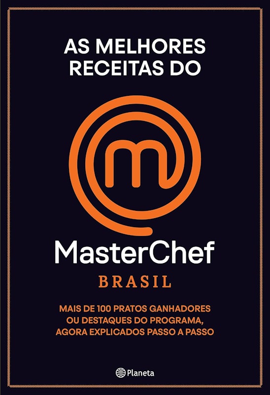As Melhores Receitas do MasterChef Brasil 1