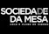 SOCIEDADE DA MESA Sociedade da Mesa 1