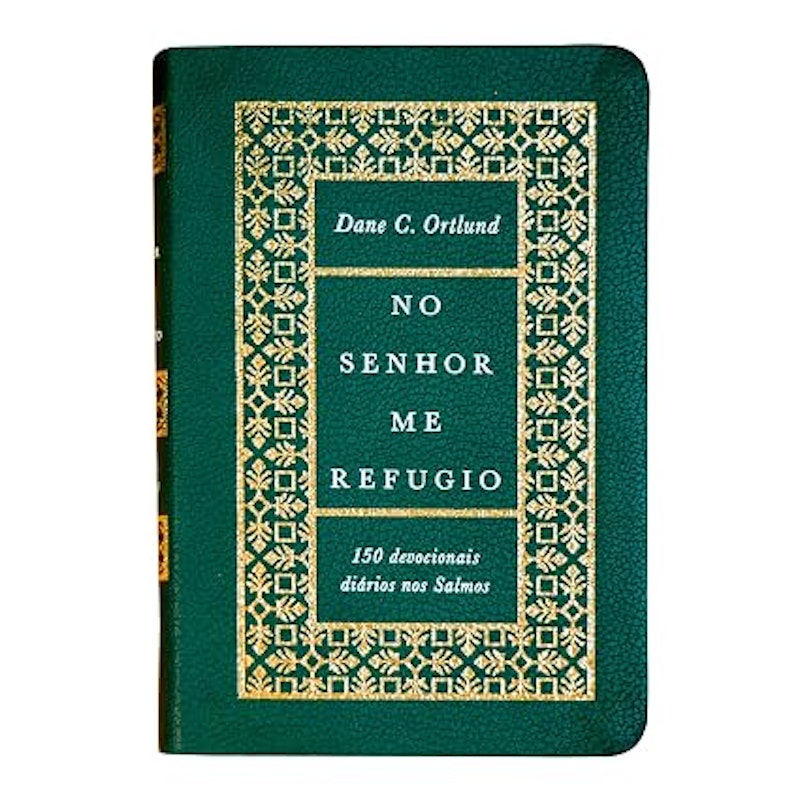 No Senhor me Refugio: 150 Devocionais Diários nos Salmos 1