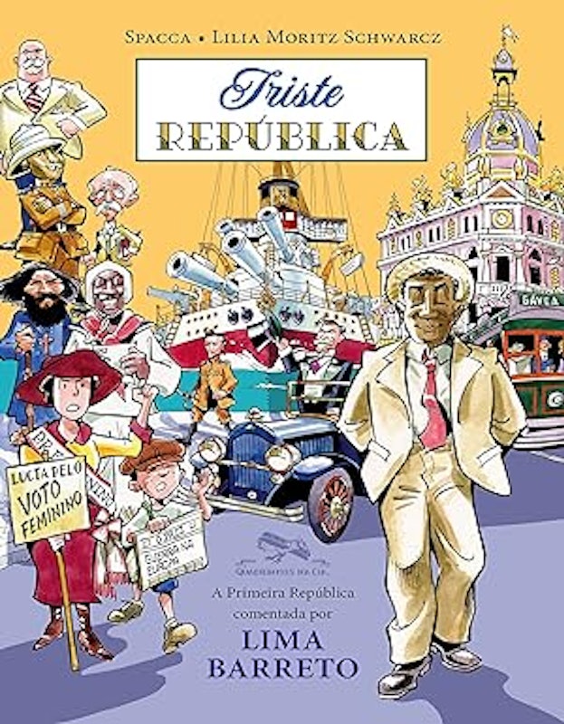 Triste República: A Primeira República comentada por Lima Barreto 1