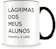 null Caneca Lágrimas dos Meus Alunos 1