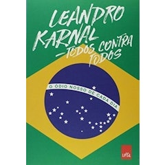 Todos Contra Todos: o Ódio Nosso de Cada Dia