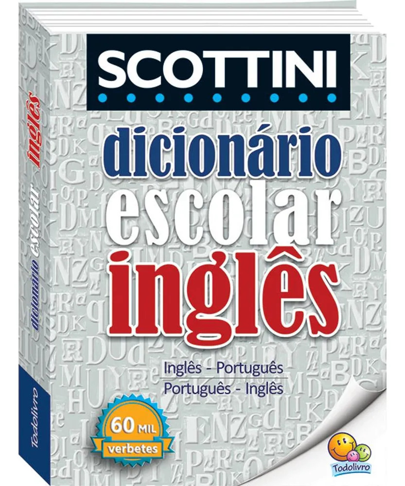 Scottini Dicionário Escolar de Inglês 60 Mil Verbetes 1