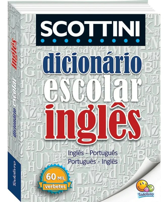 Scottini Dicionário Escolar de Inglês 60 Mil Verbetes 1