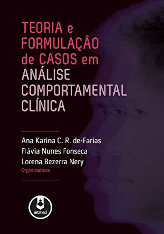 Teoria e Formulação de Casos em Análise Comportamental Clínica 1
