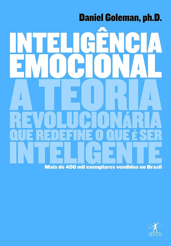 Inteligência Emocional: A Teoria Revolucionária que Redefine o que é Ser Inteligente 1