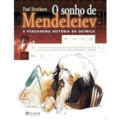 O Sonho de Mendeleiev: A Verdadeira História da Química