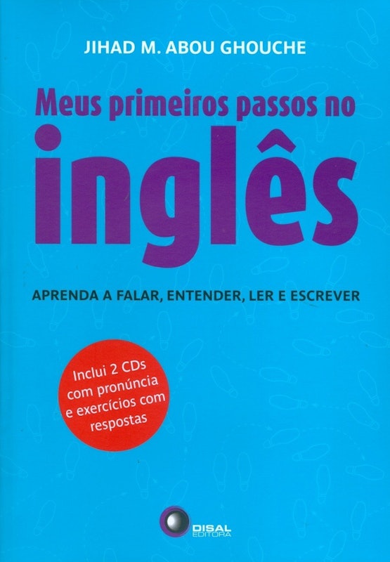 Meus Primeiros Passos no Inglês: Aprenda a Falar, Entender, Ler e Escrever 1