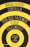 Top 10 Melhores Livros de Mario Sergio Cortella em 2026 (Por que Fazemos o que Fazemos? e mais) 1
