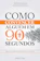 Nicholas Boothman Como Convencer Alguém em 90 Segundos 1